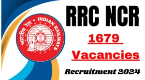 Railway RRC NCR Apprentice 2024: 1679 रिक्तियां – चूकें नहीं, 15 अक्टूबर तक करें आवेदन